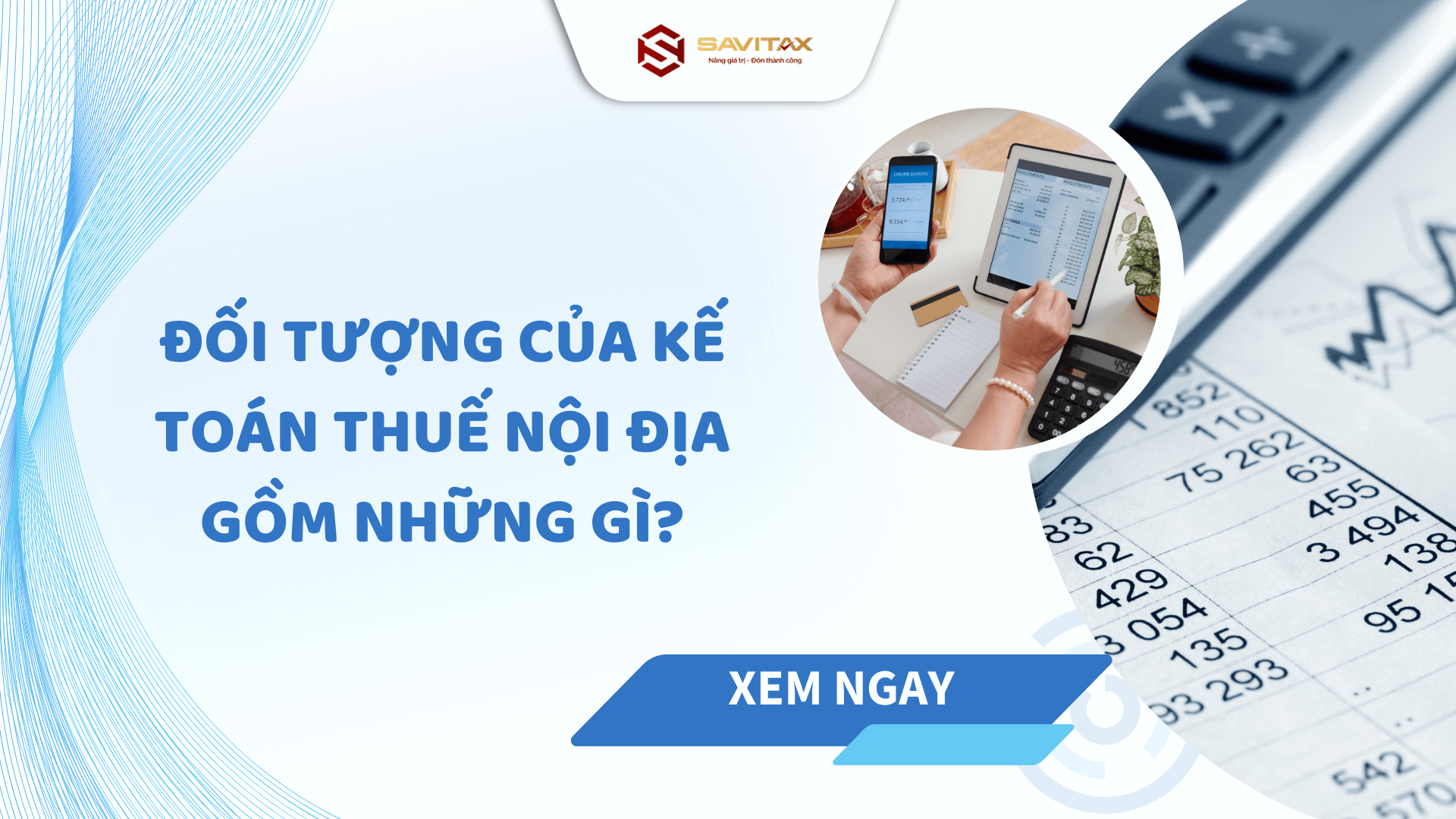 Kế Toán Thuế Nội địa Là Gì? Ngày Hạch Toán Kế Toán Thuế Nội địa Là Ngày Bao Nhiêu?