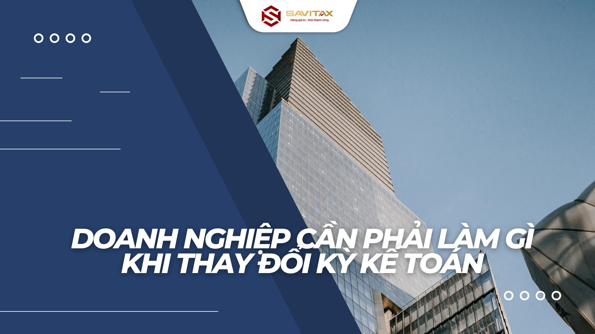 Doanh Nghiệp Cần Phải Làm Gì Khi Thay đổi Kỳ Kế Toán