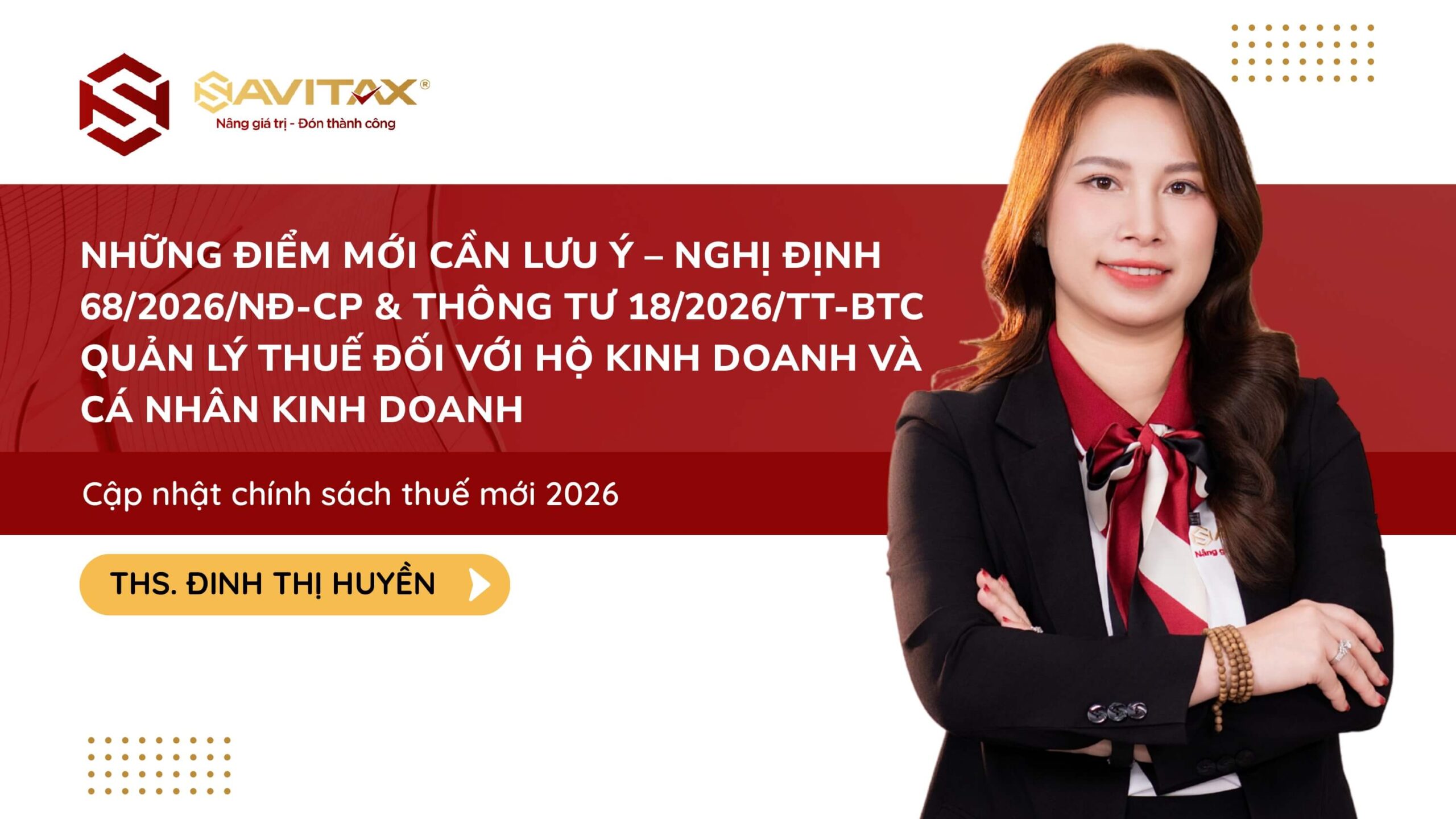 Cập Nhật Nghị định 68/2026/NĐ-CP & Thông tư 18/2026/TT-BTC: 5 Điểm Thay Đổi Trọng Tâm Về Thuế Hộ Kinh Doanh